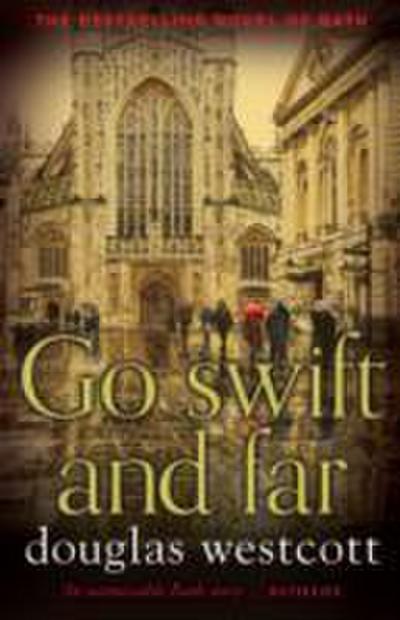Go Swift and Far - a Novel of Bath