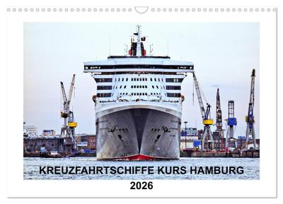 Kreuzfahrtschiffe Kurs Hamburg 2026 (Wandkalender 2026 DIN A3 quer), CALVENDO Monatskalender