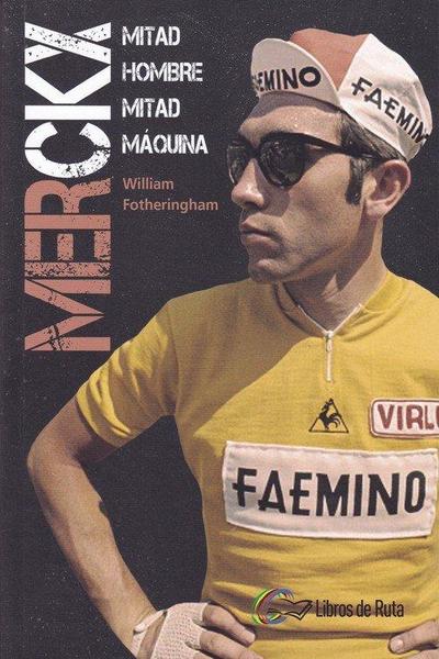 Merckx : mitad hombre, mitad máquina