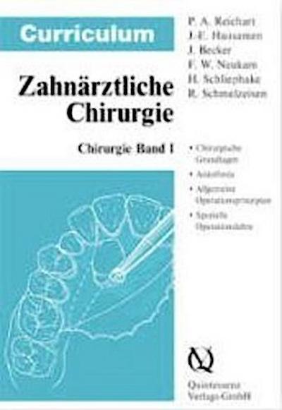 Curriculum Chirurgie: Curriculum Zahnärztliche Chirurgie, 3 Bde., Bd.1, Chirurgie