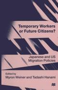 Temporary Workers or Future Citizens?