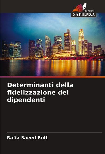 Determinanti della fidelizzazione dei dipendenti