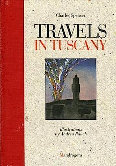 Spencer, C: Travels in Tuscany