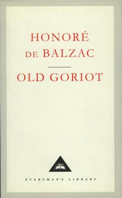 Old Goriot (Everyman’s Library CLASSICS)
