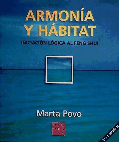 Armonía y hábitat : iniciación lógica al Feng Shui