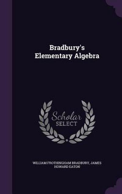 Bradbury’s Elementary Algebra