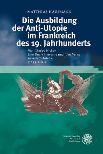 Die Ausbildung der Anti-Utopie im Frankreich des 19. Jahrhunderts