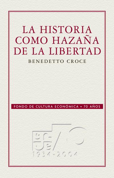 La historia como hazaña de la libertad