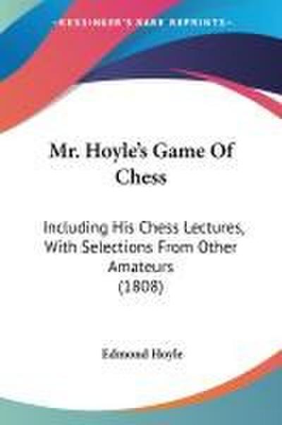 Mr. Hoyle’s Game Of Chess