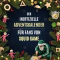 Der inoffizielle Adventskalender für Fans von Squi