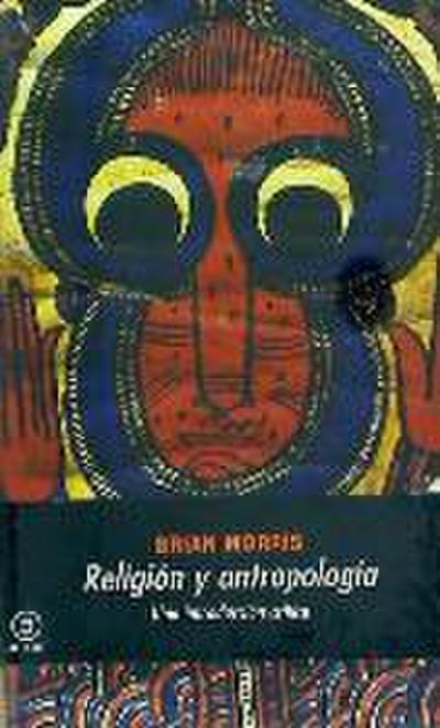 Religión y antropología : una introducción crítica