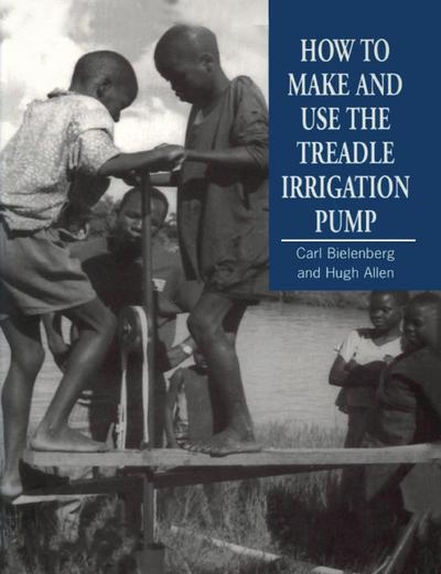 How to Make and Use the Treadle Irrigation Pump