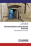 Conservatism`s Long Secret Journey - Milan Z. Zafirovski