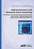 High-performance and hardware-aware computing: proceedings of the second International Workshop on New Frontiers in High-performance and Hardware-aware Computing (HipHaC’11), San Antonio, Texas, USA, February 2011 ; (in conjunction with HPCA-17)
