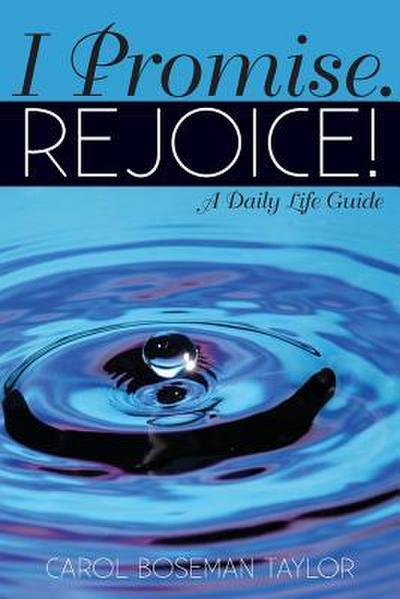 I Promise. Rejoice!
