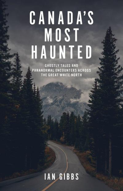 Canada’s Most Haunted