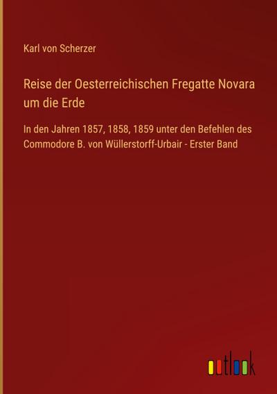 Reise der Oesterreichischen Fregatte Novara um die Erde