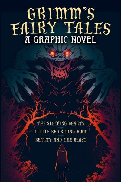 Grimm’s Fairy Tales: A Graphic Novel