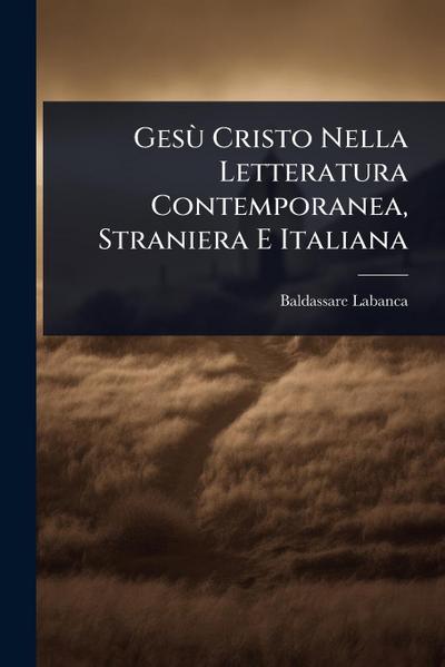 GesÃ¹ Cristo Nella Letteratura Contemporanea, Straniera E Italiana
