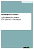 Arbeitsschriften 1/2004 zur EXIT-orientierten Jugendarbeit