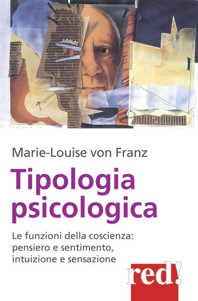 Tipologia psicologica. Le funzioni della coscienza: pensiero e sentimento, intuizione e sensazione