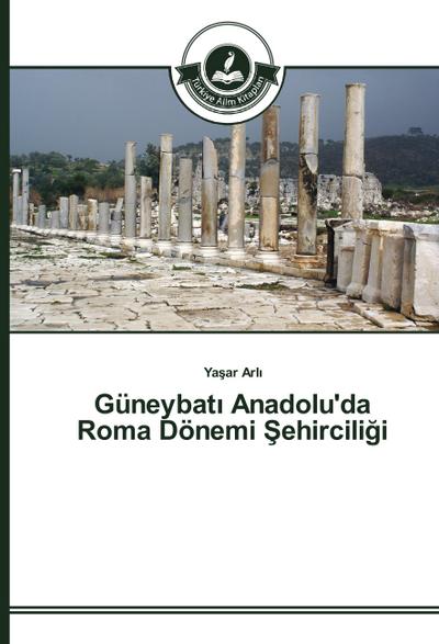 Güneybat¿ Anadolu’da Roma Dönemi ¿ehircili¿i