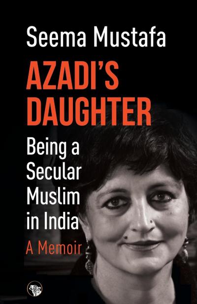 Azadi’s Daughter, A Memoir