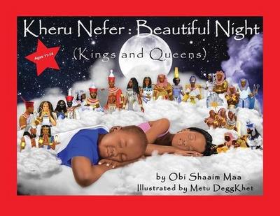 Kheru Nefer: Beautiful Night: Kings and Queens (Ages 11 To 14): Kings and Queens
