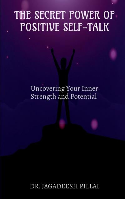 The Secret Power of Positive Self-Talk