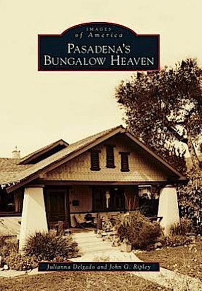 Pasadena’s Bungalow Heaven