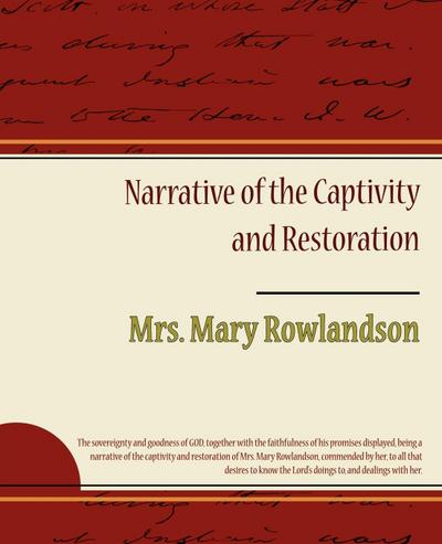 Narrative of the Captivity and Restoration