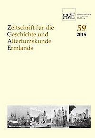 Zeitschrift für die Geschichte und Altertumskunde Ermlands, Band 59-2015