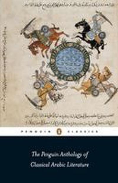 The Penguin Anthology of Classical Arabi