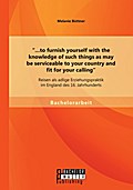 ’...to furnish yourself with the knowledge o