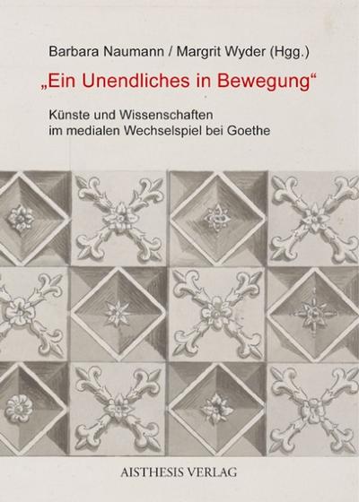 ’Ein Unendliches in Bewegung’