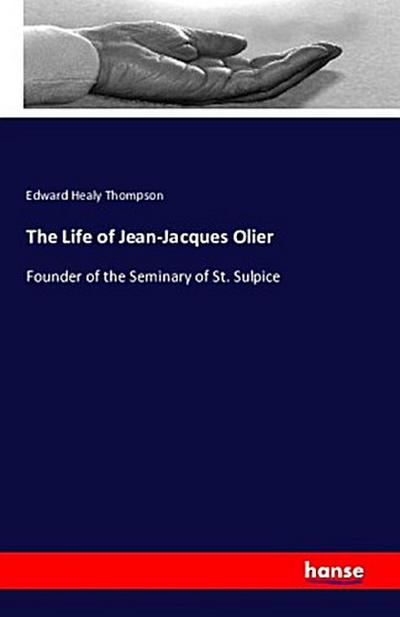 The Life of Jean-Jacques Olier