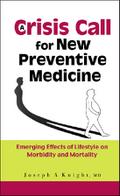Crisis Call For New Preventive Medicine, A: Emerging Effects Of Lifestyle On Morbidity And Mortality
