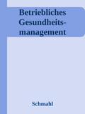 Betriebliches Gesundheits- management