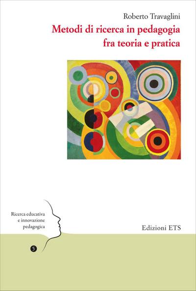 Metodi di ricerca in pedagogia fra teoria e pratica