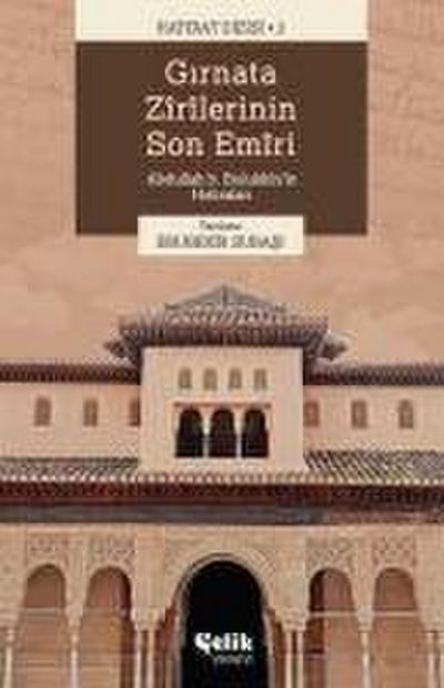 Girnata Zirilerinin Son Emiri - Abdullah b. Bulukkinin Hatiralari