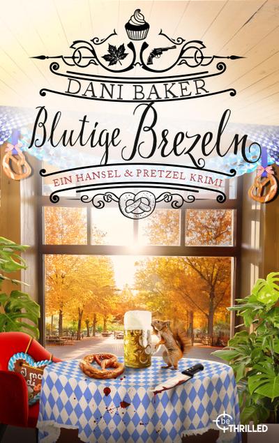Blutige Brezeln. Ein Hansel & Pretzel Krimi (eBook, EPUB) - Dani Baker