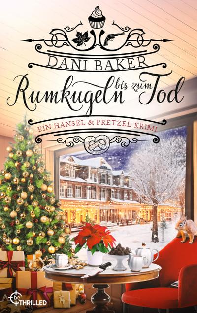 Rumkugeln bis zum Tod. Ein Hansel & Pretzel Krimi (eBook, EPUB) - Dani Baker
