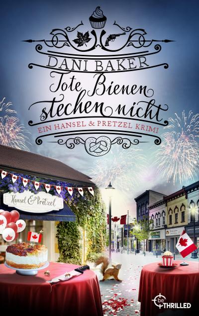 Tote Bienen stechen nicht. Ein Hansel & Pretzel Krimi (eBook, EPUB) - Dani Baker