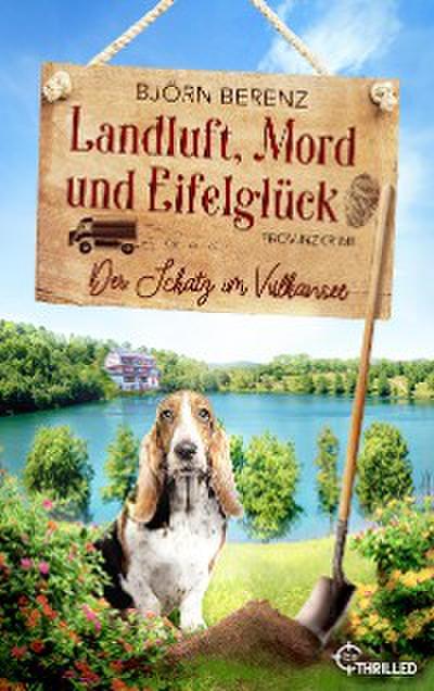 Landluft, Mord und Eifelglück: Der Schatz im Vulkansee