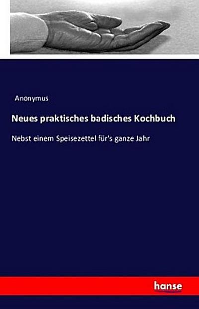 Neues praktisches badisches Kochbuch
