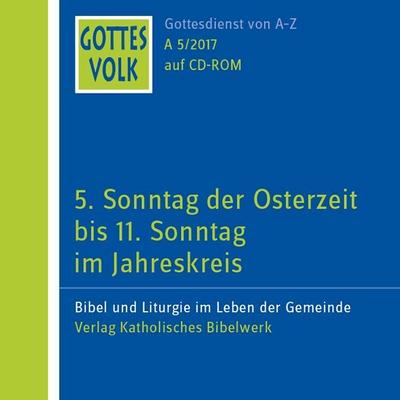 Gottes Volk, Lesejahr A 2017 5. Sonntag der Osterzeit bis 11. Sonntag im Jahreskreis