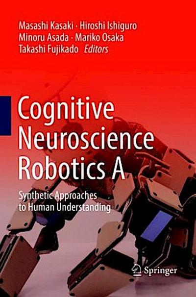 Cognitive Neuroscience Robotics A