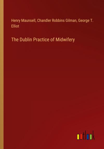 The Dublin Practice of Midwifery
