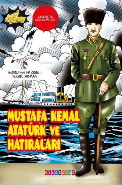 Mustafa Kemal Atatürk ve Hatiralari