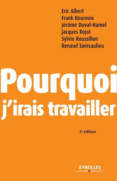Pourquoi j’irais travailler